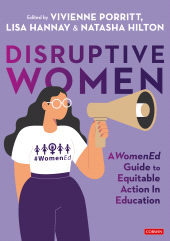 m, Disruptive Women : A WomenEd Guide to Equitable Action in Education, SAGE Publications Ltd