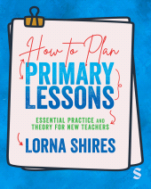 E-book, How to Plan Primary Lessons : Essential Practice and Theory for New Teachers, SAGE Publications Ltd