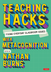 E-book, Teaching Hacks : Fixing Everyday Classroom Issues with Metacognition, SAGE Publications Ltd
