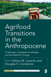 E-book, Agrifood Transitions in the Anthropocene : Challenges, Contested Knowledge, and the Need for Change, SAGE Publications Ltd