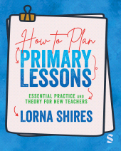 E-book, How to Plan Primary Lessons : Essential Practice and Theory for New Teachers, SAGE Publications Ltd