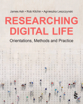 m, Researching Digital Life : Orientations, Methods and Practice, SAGE Publications Ltd