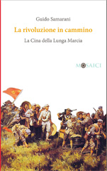 E-book, La rivoluzione in cammino : La Cina della Lunga Marcia, Salerno Editrice