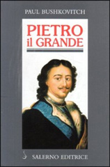 E-book, Pietro il Grande : La lotta per il potere (1671-1725), Salerno Editrice