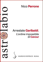 E-book, Arrestate Garibaldi : l'ordine impossibile di Cavour, Salerno editrice