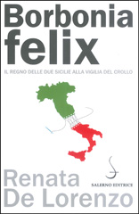 E-book, Borbonia felix : il regno delle Due Sicilie alla vigilia del crollo, Salerno