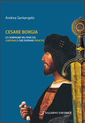 E-book, Cesare Borgia : le campagne militari del cardinale che divenne principe, Salerno editrice