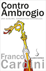 E-book, Contro Ambrogio : una sublime, tormentosa grandezza, Salerno editrice