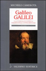 E-book, Galileo Galilei e la cultura scientifica nell'età della Controriforma, Camerota, Michele, Salerno