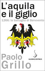 E-book, L'aquila e il giglio : 1266, la battaglia di Benevento, Salerno editrice