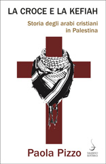 E-book, La croce e la kefiah : storia degli Arabi cristiani in Palestina, Salerno Editrice