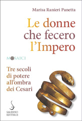 E-book, Le donne che fecero l'Impero : tre secoli di potere all'ombra dei Cesari, Salerno Editrice