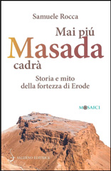 E-book, Mai più Masada cadrà : storia e mito della fortezza di Erode, Salerno Editrice