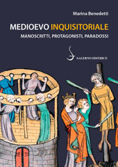 E-book, Medioevo inquisitoriale : manoscritti, protagonisti, paradossi, Benedetti, Marina, 1964-, author, Salerno Editrice