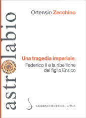 E-book, Una tragedia imperiale : Federico II e la ribellione del figlio Enrico, Salerno