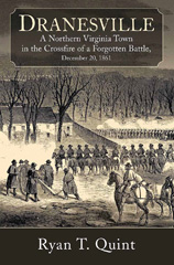 E-book, Dranesville : A Northern Virginia Town in the Crossfire of a Forgotten Battle, December 20, 1861, Savas Beatie