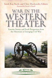 E-book, War in the Western Theater : Favorite Stories and Fresh Perspectives from the Historians at Emerging Civil War, Savas Beatie