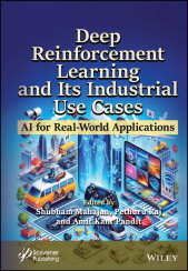 E-book, Deep Reinforcement Learning and Its Industrial Use Cases : AI for Real-World Applications, Scrivener Publishing