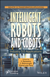E-book, Intelligent Robots and Cobots : Industry 5.0 Applications, Scrivener Publishing