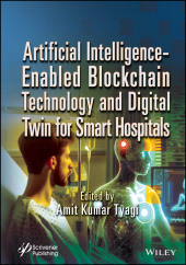 E-book, Artificial Intelligence-Enabled Blockchain Technology and Digital Twin for Smart Hospitals, Scrivener Publishing