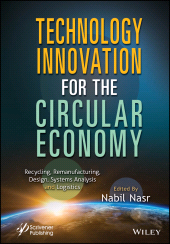 E-book, Technology Innovation for the Circular Economy : Recycling, Remanufacturing, Design, System Analysis and Logistics, Scrivener Publishing