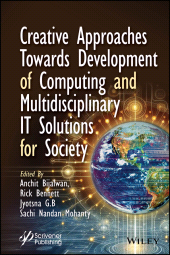 E-book, Creative Approaches Towards Development of Computing and Multidisciplinary IT Solutions for Society, Scrivener Publishing