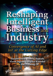 E-book, Reshaping Intelligent Business and Industry : Convergence of AI and IoT at the Cutting Edge, Scrivener Publishing