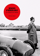 E-book, Enzo Ferrari, le vertige de la vitesse : Mémoires, Séguier Éditions