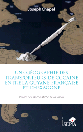 E-book, Une géographie des transporteurs de cocaïne entre la Guyane française et l'Hexagone, Sépia