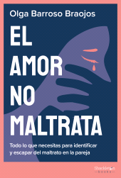 E-book, El amor no maltrata : Todo lo que necesitas para identificar y escapar del maltrato en la pareja, Shackleton Books