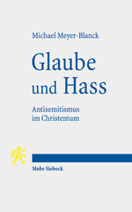E-book, Glaube und Hass : Antisemitismus im Christentum, Mohr Siebeck