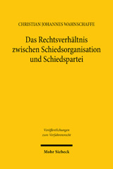 eBook, Das Rechtsverhältnis zwischen Schiedsorganisation und Schiedspartei : Rechtsgrundlagen, Verfahrensgarantien und Konfliktfälle, Mohr Siebeck