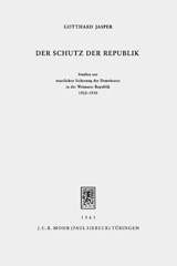 eBook, Der Schutz der Republik : Studien zur staatlichen Sicherung der Demokratie in der Weimarer Republik 1922-1930, Jasper, Gotthard, Mohr Siebeck