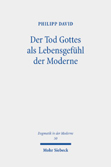 eBook, Der Tod Gottes als Lebensgefühl der Moderne : Geschichte, Deutung und Kritik eines Krisenphänomens, Mohr Siebeck