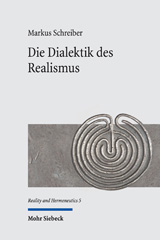 eBook, Die Dialektik des Realismus : Eine systematisch-historische Analyse, Schreiber, Markus, Mohr Siebeck