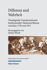 eBook, Differenz und Wahrheit : Theologische Transformationen konfessioneller Glaubensreflexion zwischen 1750 und 1914, Mohr Siebeck