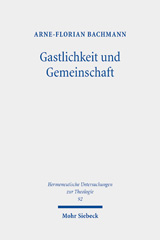eBook, Gastlichkeit und Gemeinschaft : Christliche Vergemeinschaftung im Zeichen des Fremden, Bachmann, Arne-Florian, Mohr Siebeck