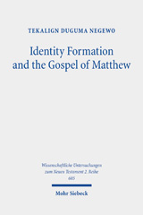 eBook, Identity Formation and the Gospel of Matthew : A Socio-Narrative Reading, Negewo, Tekalign Duguma, Mohr Siebeck
