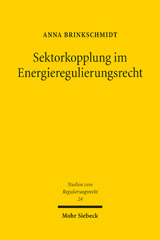 E-book, Sektorkopplung im Energieregulierungsrecht : Eine Untersuchung anhand der Referenztechnologien Kraft-Wärme-Kopplung, Power-to-Gas und Elektromobilität, Mohr Siebeck