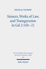 eBook, Sinners, Works of Law, and Transgression in Gal 2:14b-21 : A Study in Paul's Line of Thought, Mohr Siebeck