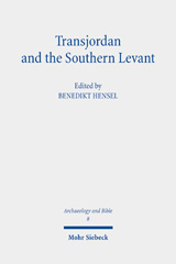 E-book, Transjordan and the Southern Levant : New Approaches Regarding the Iron Age and the Persian Period from Hebrew Bible Studies and Archaeology, Mohr Siebeck