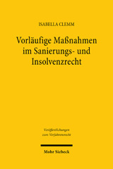 eBook, Vorläufige Maßnahmen im Sanierungs- und Insolvenzrecht : Kriterien für die gerichtliche Anordnungsentscheidung, Clemm, Isabella, Mohr Siebeck
