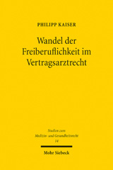 eBook, Wandel der Freiberuflichkeit im Vertragsarztrecht : Am Beispiel des kontrafaktischen Verbots des Zulassungshandels, Mohr Siebeck