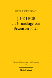 E-book, § 1004 BGB als Grundlage von Beweisverboten : Zur Verwertbarkeit persönlichkeitsrechtsbeeinträchtigender Beweismittel im Zivilprozess, Mohr Siebeck