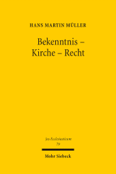 E-book, Bekenntnis - Kirche - Recht : Gesammelte Aufsätze zum Verhältnis Theologie und Kirchenrecht, Müller, Hans M., Mohr Siebeck