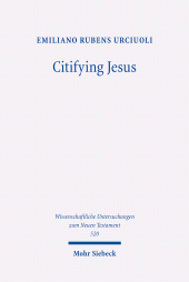 E-book, Citifying Jesus : The Making of an Urban Religion in the Roman Empire, Mohr Siebeck