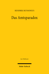 E-book, Das Amtsparadox : Vom Amt und seinem "Ethos", Munsonius, Hendrik, Mohr Siebeck