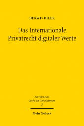 eBook, Das Internationale Privatrecht digitaler Werte : Kollisionsrechtliche Interessen bei der Digitalisierung von Vermögenswerten, Mohr Siebeck