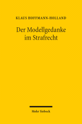 E-book, Der Modellgedanke im Strafrecht : Eine kriminologische und strafrechtliche Analyse von Modellversuchen, Mohr Siebeck