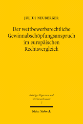 E-book, Der wettbewerbsrechtliche Gewinnabschöpfungsanspruch im europäischen Rechtsvergleich, Mohr Siebeck